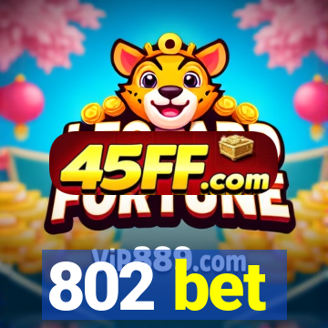802 bet